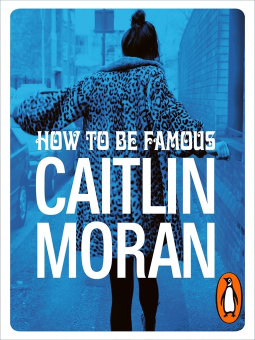 Title details for How to be Famous by Caitlin Moran - Available